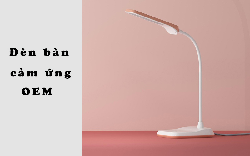 Đèn bàn học thông minh cảm ứng OEM