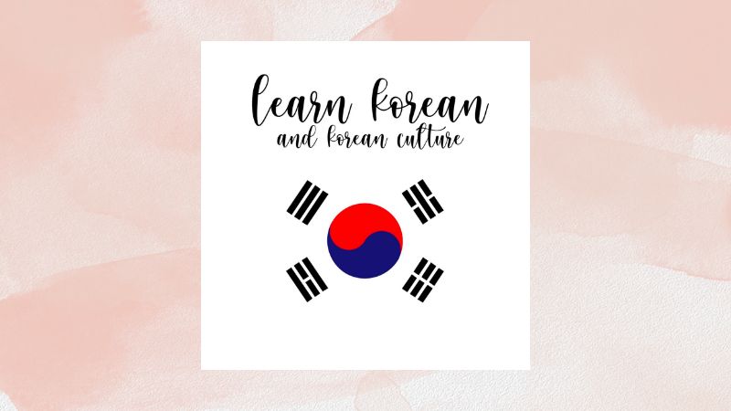 Learn Korean and Korean Culture